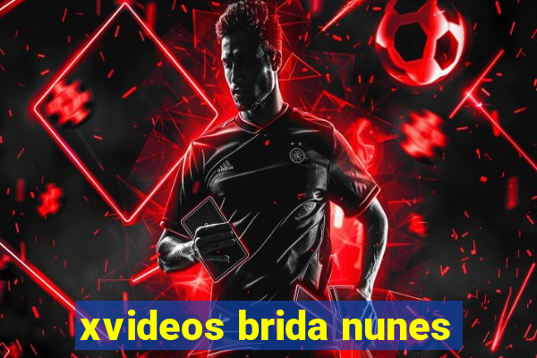 xvideos brida nunes